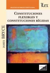 Portada de CONSTITUCIONES FLEXIBLES Y CONSTITUCIONES RIGIDAS