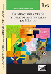 Portada de CRIMINOLOGIA VERDE Y DELITOS AMBIENTALES EN MEXICO