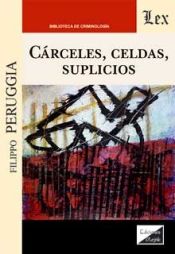 Portada de CÁRCELES, CELDAS, SUPLICIOS