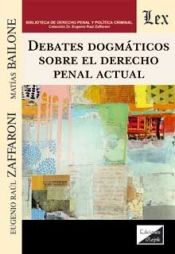 Portada de DEBATES DOGMATICOS SOBRE EL DERECHO PENAL ACTUAL