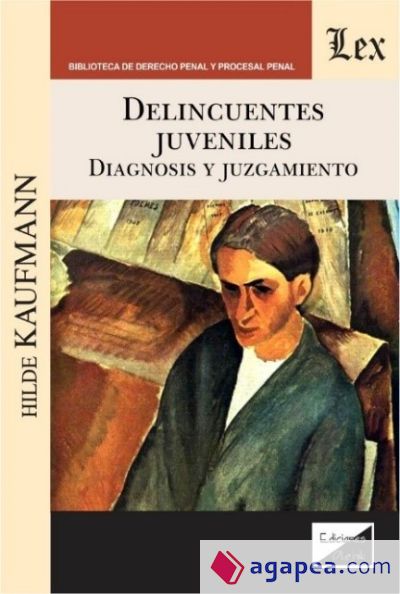 DELINCUENTES JUVENILES. DIAGNOSIS Y JUZGAMIENTO