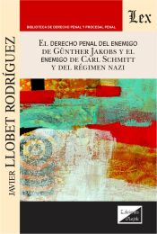 Portada de DERECHO PENAL DEL ENEMIGO DE GUNTHER JAKOBS Y EL ENEMIGO DE CARL SCHMITTT Y DEL REGIMEN NAZI