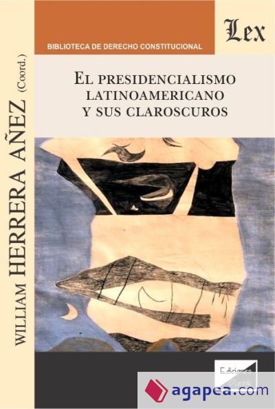 El Presidencialismo latinoamericano y sus claroscuros El Presidencialismo latinoamericano y sus claroscuros