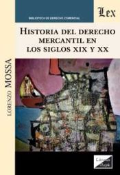 Portada de HISTORIA DEL DERECHO MERCANTIL EN LOS SIGLOS XIX Y XX