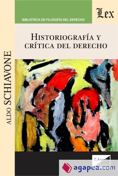 HISTORIOGRAFIA Y CRITICA DEL DERECHO