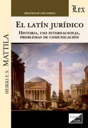 Portada de LATIN JURIDICO, EL. HISTORIA, USO INTERNACIONAL, PROBLEMAS DE COMUNICACION