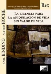 Portada de LICENCIA PARA LA ANIQUILACION DE VIDA SIN VALOR DE VIDA, LA