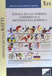 Portada de LOGICA DE LAS NORMAS, COHERENCIA Y METODOLOGIA JURIDICA