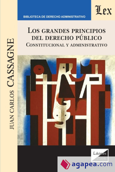 LOS GRANDES PRINCIPIOS DEL DERECHO PÚBLICO. CONSTITUCIONAL Y ADMINISTRATIVO