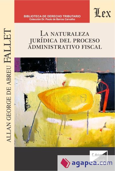 La naturaleza jurídica del proceso administrativo fiscal