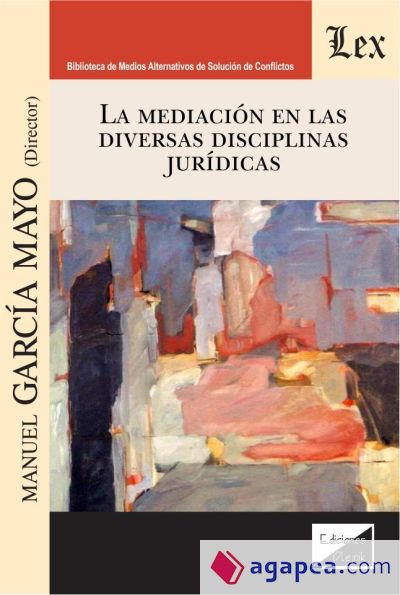 MEDIACION EN LAS DIVERSAS DISCIPLINAS JURIDICAS, LA