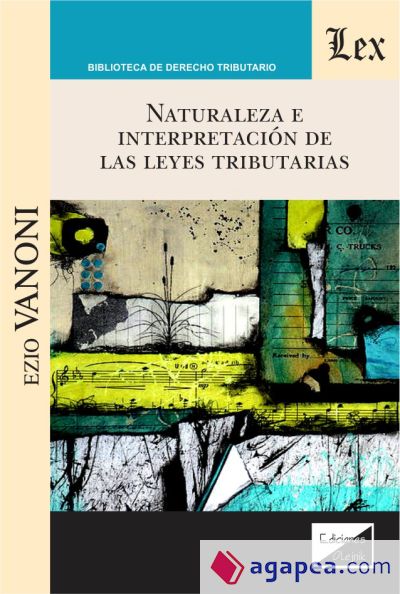 NATURALEZA E INTERPRETACION DE LAS LEYES TRIBUTARIAS