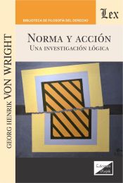 Portada de NORMA Y ACCION. UNA INVESTIGACION LOGICA