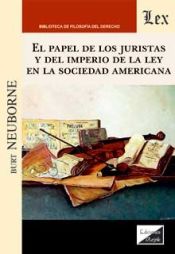 Portada de PAPEL DE LOS JURISTAS Y DEL IMPERIO DE LA LEY EN LA SOCIEDAD AMERICANA, EL