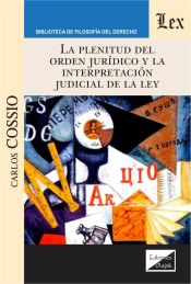 Portada de PLENITUD DEL ORDEN JURIDICO Y LA INTERPRETACION JUDICIAL DE LA LEY, LA