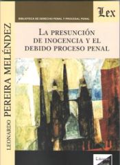 Portada de PRESUNCION DE INOCENCIA Y EL DEBIDO PROCESO PENAL, LA