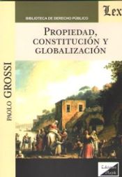 Portada de PROPIEDAD, CONSTITUCION Y GLOBALIZACION