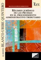 Portada de REGIMEN JURIDICO DE LAS PRUEBAS EN EL PROCEDIMIENTO ADMINISTRATIVO TRIBUTARIO