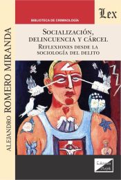 Portada de SOCIALIZACION, DELINCUENCIA Y CARCEL