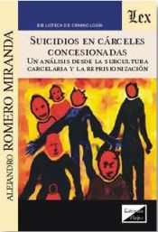 Portada de SUICIDIOS EN CARCELES CONCESIONADAS. UN ANALISIS DESDE SUBCULTURA CARCELARIA