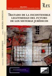 Portada de TRATADO DE LA INCONTENIBLE LEGITIMIDAD DE LOS SISTEMAS JURIDICOS