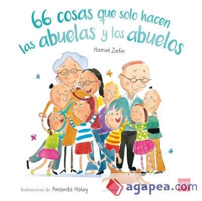 66 COSAS QUE SOLO HACEN LAS ABUELAS Y LOS ABUELOS 66 COSAS QUE SOLO HACEN LAS ABUELAS Y LOS ABUELOS