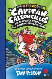 Portada de CACC. 8 EL CAPITÁN CALZONCILLOS Y LA DRAMÁTICA AVENTURA DE LOS ENGENDROS DEL INODORO MALVA