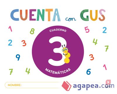 Cuaderno de Matemáticas 3. Cuenta con Gus Cuaderno de Matemáticas 3. Cuenta con Gus