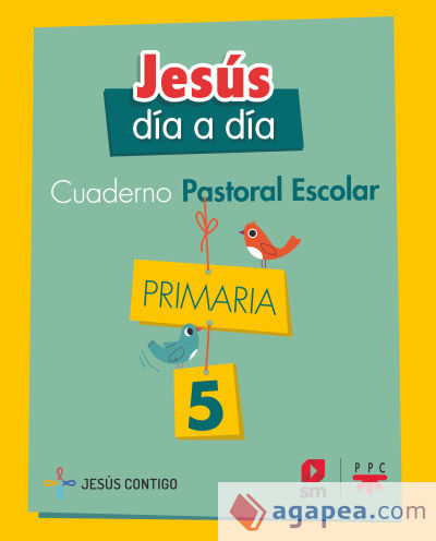 Cuaderno de Pastoral Escolar Jesús día a día. Primaria 5