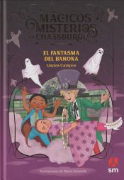 Portada de EL FANTASMA DEL BARONA (MÁGICOS MISTERIOS EN CHASSBURGO 4)