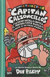 Cacc. 7 el Capitán Calzoncillos y la Gran Batalla Contra el Mocoso Chico  Biónico ii. La Venganza de los Mocorrobots (el Capita´N Calzoncillos a Todo