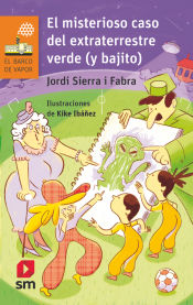 Portada de El misterioso caso del extraterrestre verde (y bajito)