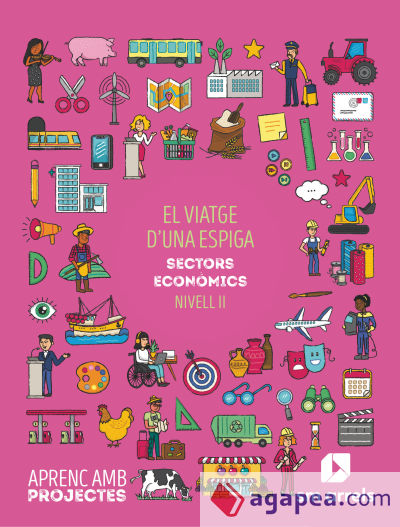 El viatge d´una espiga. Sectors económics (Nivell II). Aprenc amb projectes