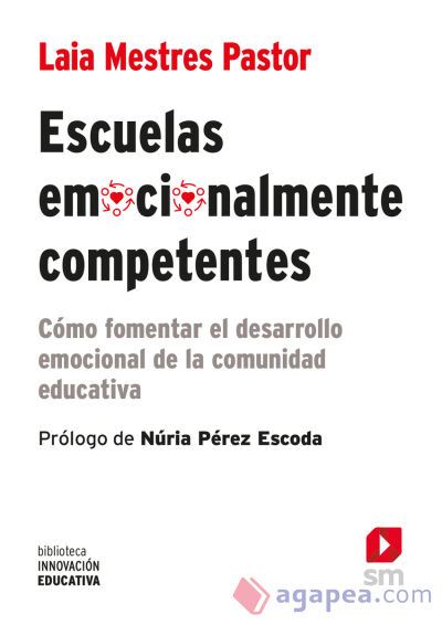 Escuelas emocionalmente competentes: Cómo fomentar el desarrollo emocional de la comunidad educativa