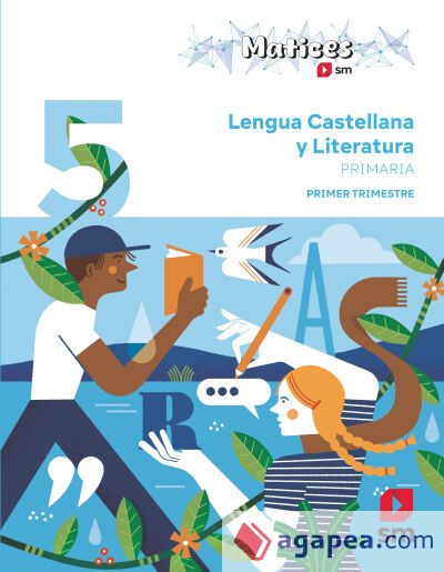 Lengua Castellana y Literatura. 5 Primaria. Trimestres. Matices Lengua Castellana y Literatura. 5 Primaria. Trimestres. Matices