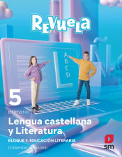 Portada de Lengua castellana y Literatura. Bloque III. Educación Literaria. 5 Primaria. Revuela. Comunidad de Madrid