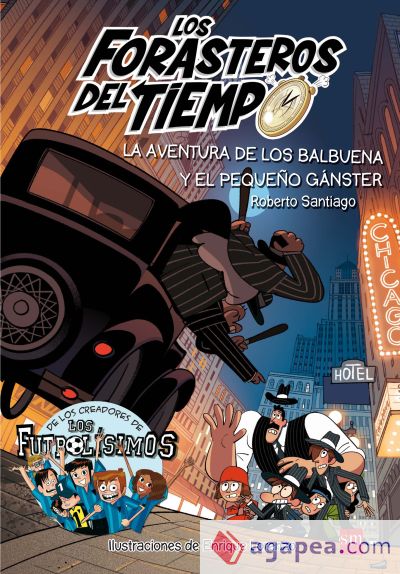 Los Forasteros del Tiempo 5. La aventura de los Balbuena y el pequeño gánster