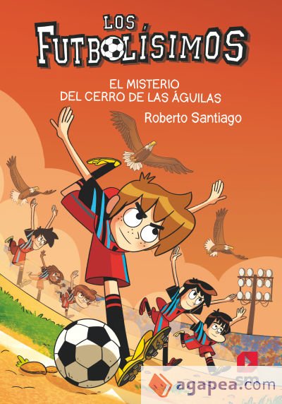 Los Futbolísimos 21: El misterio del Cerro de las Águilas. Incluye Lanyard de regalo