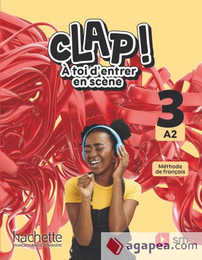 M&eacute;thode de fran&ccedil;ais. 3 Secundaria. A2. Clap! &Agrave; toi d'entrer en sc&egrave;ne