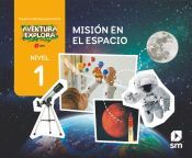 Portada de Misión en el espacio. Nivel 1. Infantil. Aventura Explora