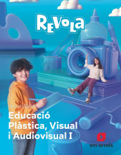 Portada de Plàstica Visual i Audiovisual I. Revola. Arrels