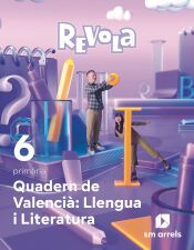 Portada de Quadern de Valenci&agrave;: Llengua i Literatura. 6 Primaria. Revola