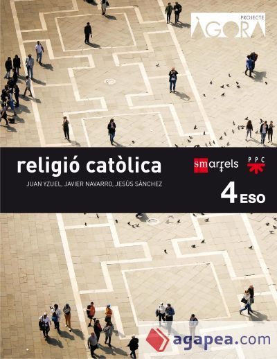 Religió catòlica. 4 ESO. Ágora Religió catòlica. 4 ESO. Ágora