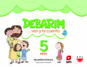 Portada de Religión Católica. 5 años. Debarim. Ven y te cuento