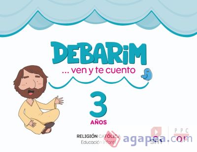 Religión Católica. Debarim. Ven y te cuento. 3 años