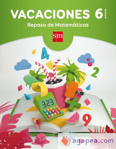 Vacaciones: repaso de Matemáticas. 6 Educación Primaria