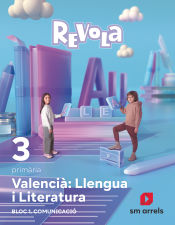 Portada de Valencià: Llengua i Literatura. Bloc 1. Comunicació. 3 primària. Revola
