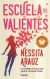 Portada de Escuela de Valientes, de Vanessa Rodríguez de Trujillo Aráuz