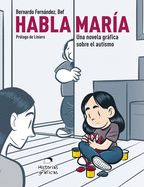 Portada de Habla María: Una Novela Gráfica Sobre El Autismo