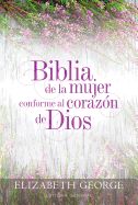 Portada de Biblia de La Mujer Conforme Al Corazon de Dios: Tapa Dura